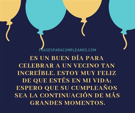 feliz cumpleaños vecina|100 frases conmovedoras para celebrar el cumpleaños de tu vecino.